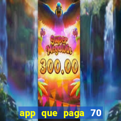app que paga 70 reais para se cadastrar 2023